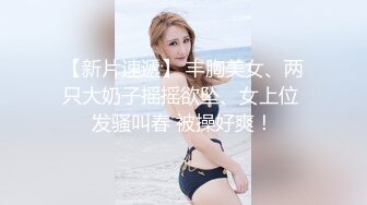 纯天然极品大胸  漂亮小少妇看来也是没少偷情 浪劲十足 享受其中