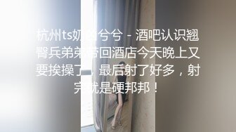 露脸才是王道！万人追网红高颜极品蜜桃臀美鲍女神naomi最新订阅，各种场景露出紫薇啪啪撸点很高