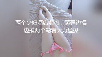  肥猪一样的老公带着极品老婆酒店找单男玩3P