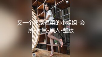  长发尤物美少妇，第一视角全裸露脸自慰道具特写深插塞的满满的白浆很多