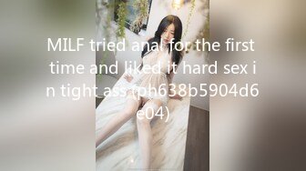 MILF tried anal for the first time and liked it hard sex in tight ass (ph638b5904d6e04)